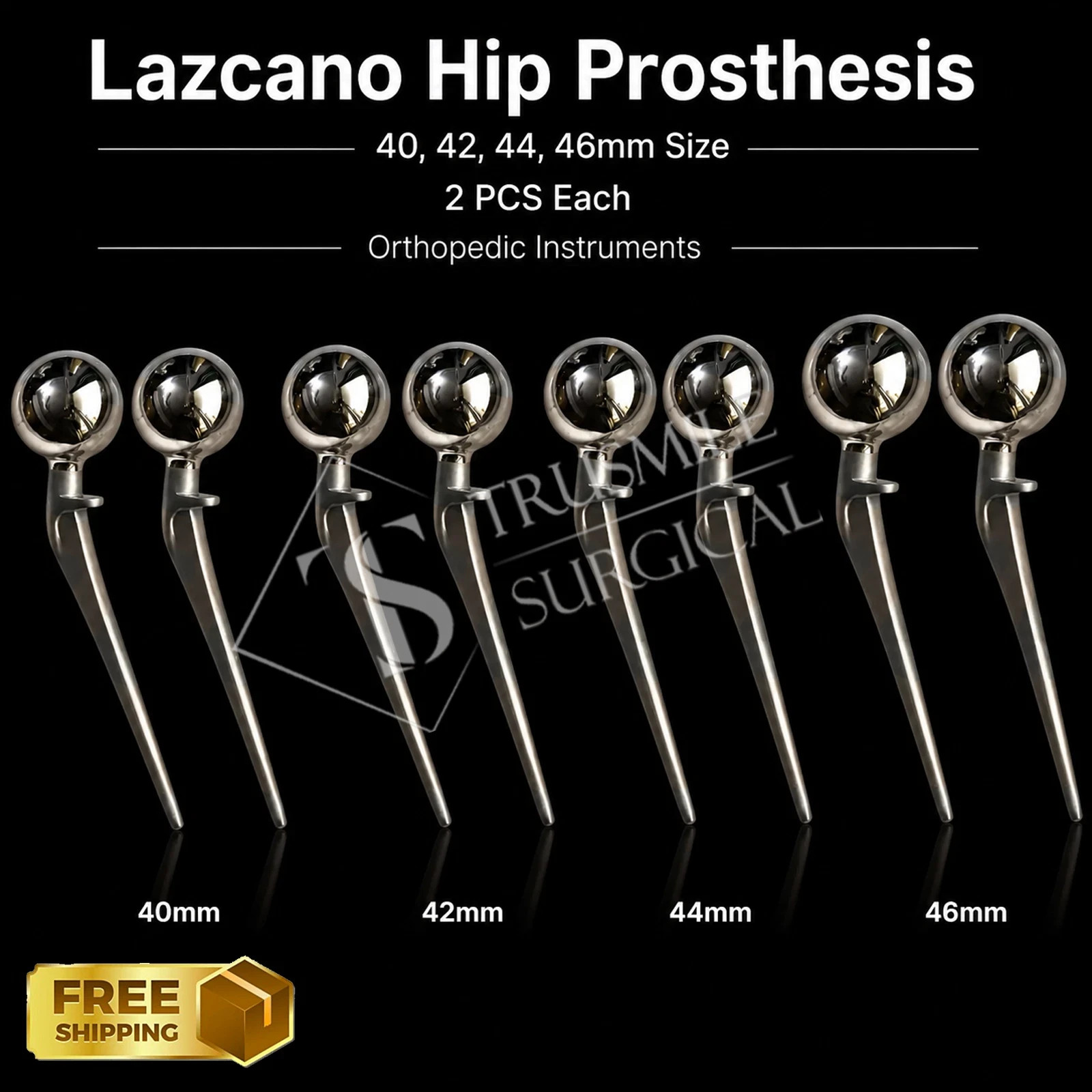 Lazcano Hip Prosthesis 40, 42, 44, 46mm Size 2 PCS Each Orthopedic Instruments