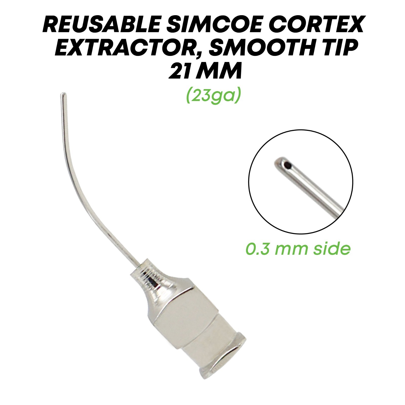 Cortex extractor ophthalmic equipment 21 mm, 0.3 mm side port, 23 ga, smooth tip