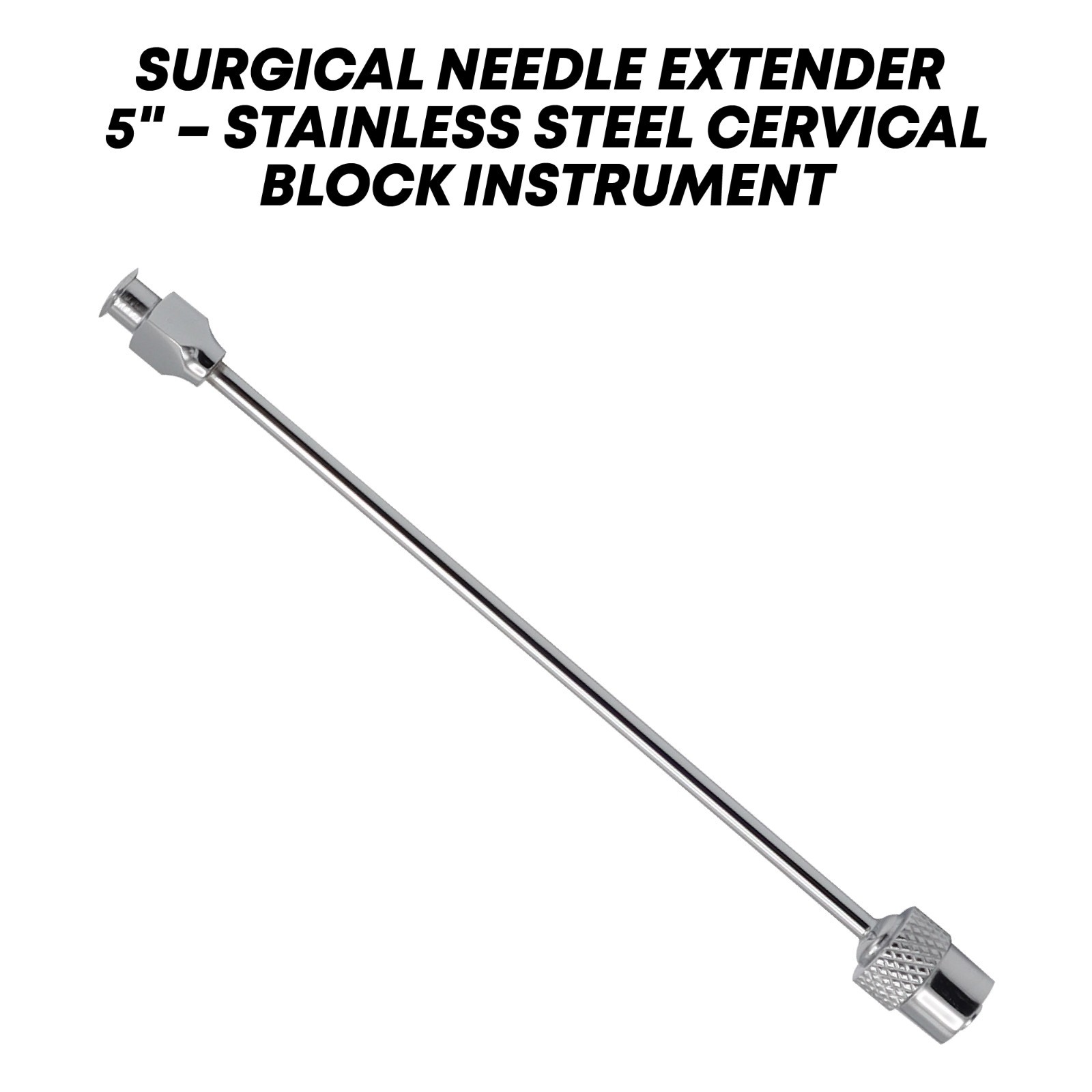 Surgical Needle Extender 5 Inch Cervical Block Tool German Stainless Steel